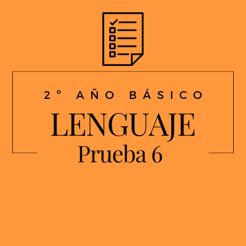 2º - Lenguaje - Prueba 6