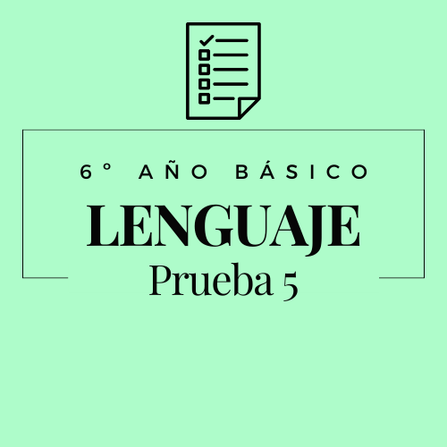 6º - Lenguaje - Prueba 5