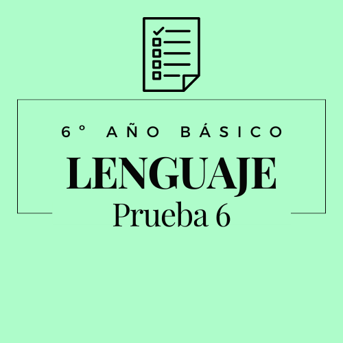 6º - Lenguaje - Prueba 6