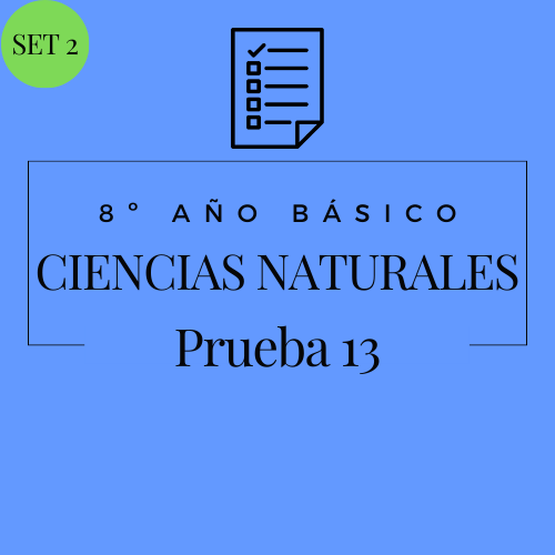 8º - Ciencias Naturales - Set 2 - Prueba 13