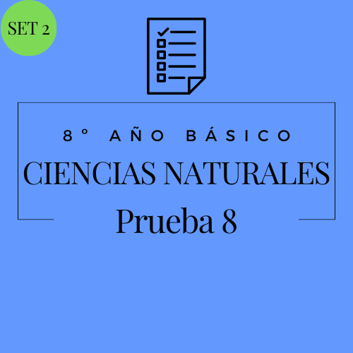 8º - Ciencias Naturales - Set 2 - Prueba 8